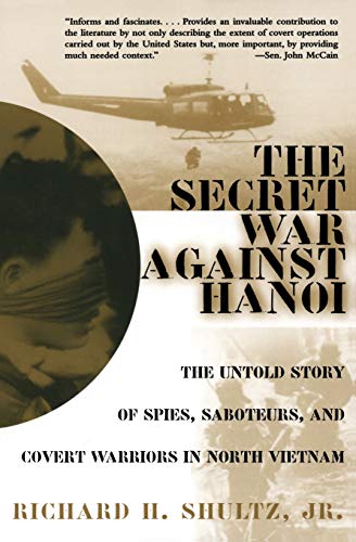 The Secret War Against Hanoi: The Untold Story of Spies, Saboteurs, and Covert Warriors in North Vietnam von Harper Perennial